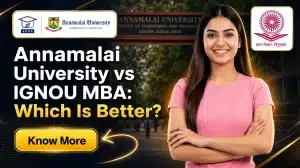 Annamalai University vs IGNOU MBA: Which Is Better?